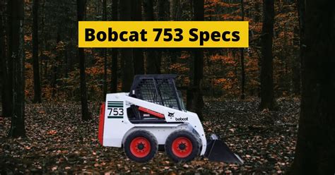 753 bobcat skid steer|753 bobcat specs specifications.